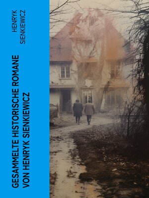 cover image of Gesammelte historische Romane von Henryk Sienkiewicz